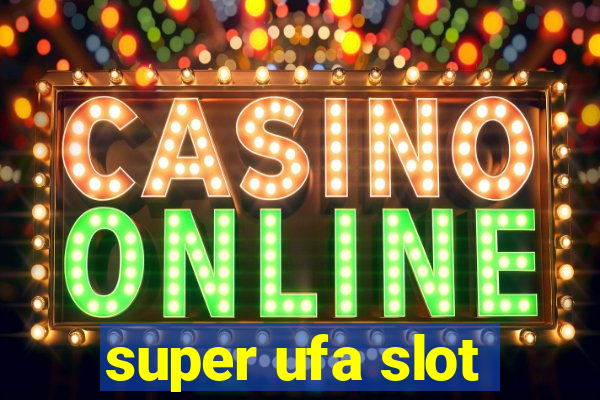 super ufa slot