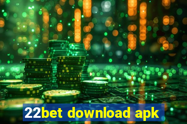 22bet download apk