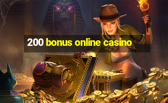 200 bonus online casino