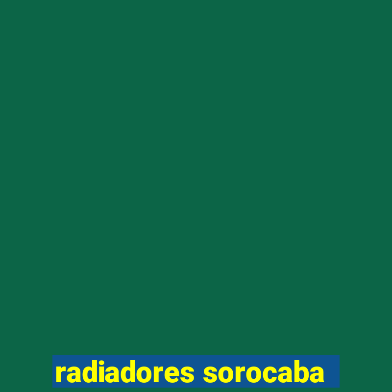 radiadores sorocaba