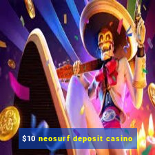 $10 neosurf deposit casino