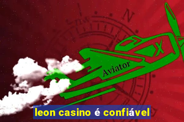 leon casino é confiável