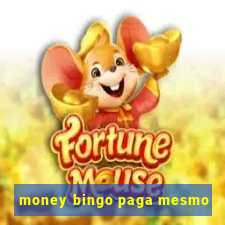 money bingo paga mesmo