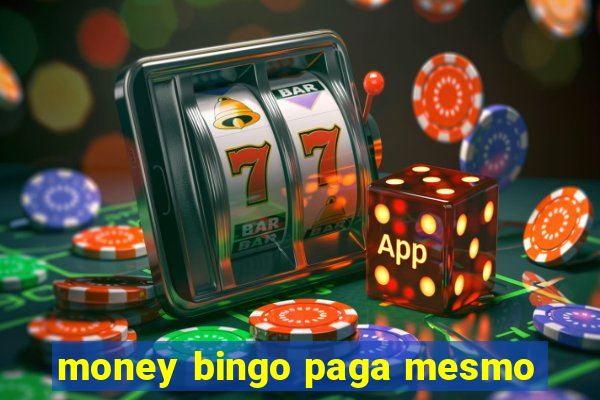 money bingo paga mesmo