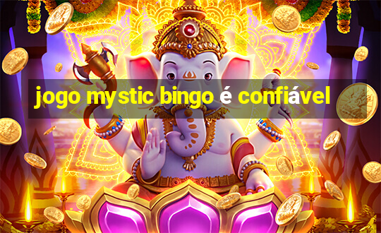 jogo mystic bingo é confiável