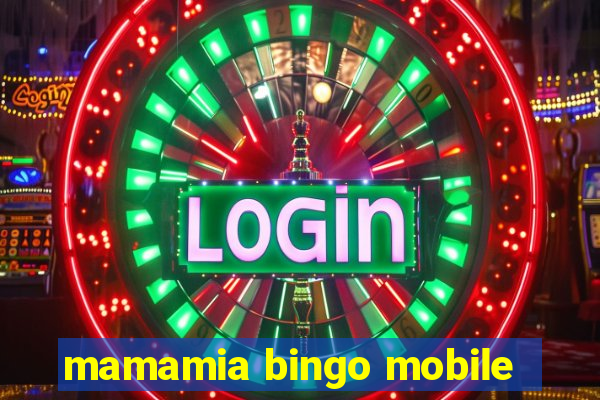 mamamia bingo mobile