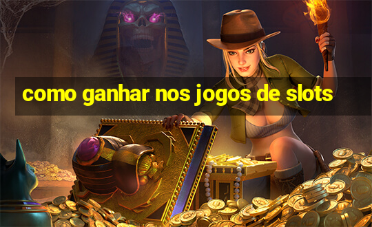 como ganhar nos jogos de slots