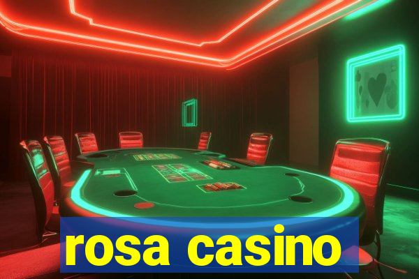 rosa casino