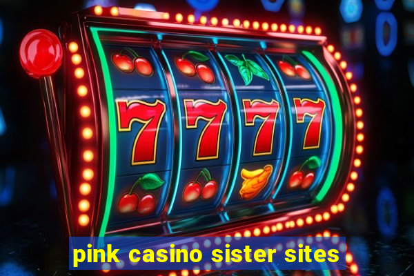 pink casino sister sites