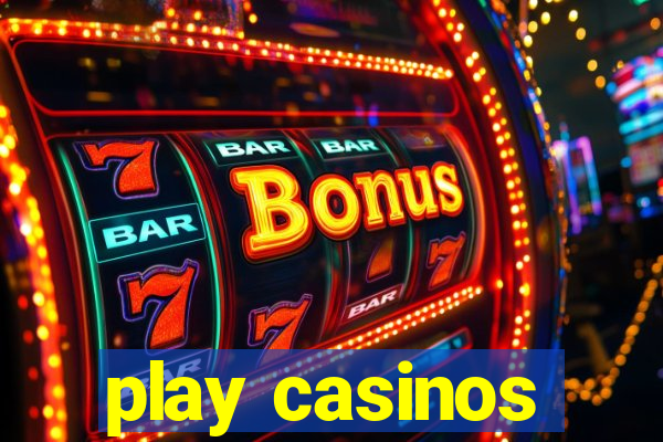 play casinos