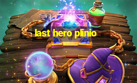 last hero plinio