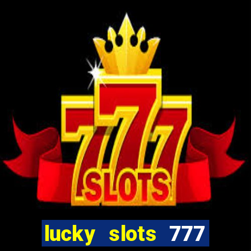 lucky slots 777 pagcorp casino