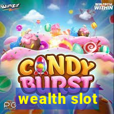 wealth slot