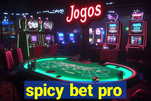 spicy bet pro