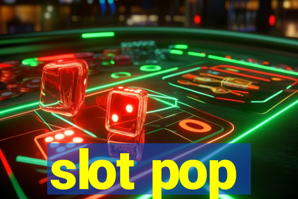 slot pop