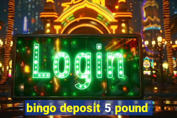 bingo deposit 5 pound