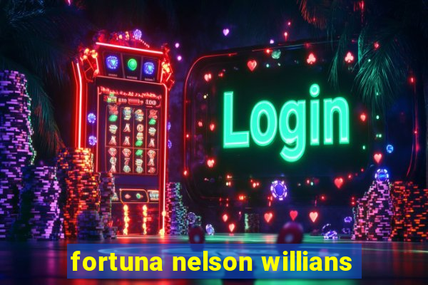 fortuna nelson willians