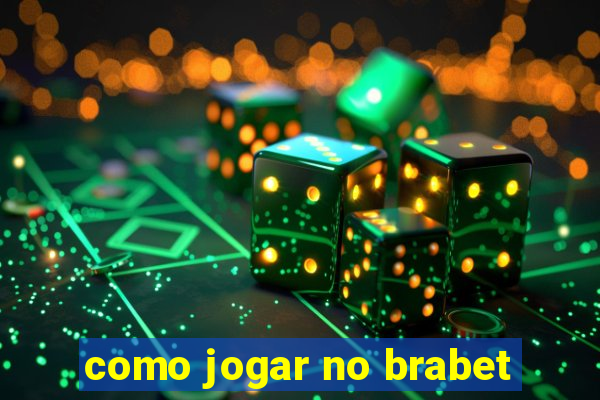 como jogar no brabet