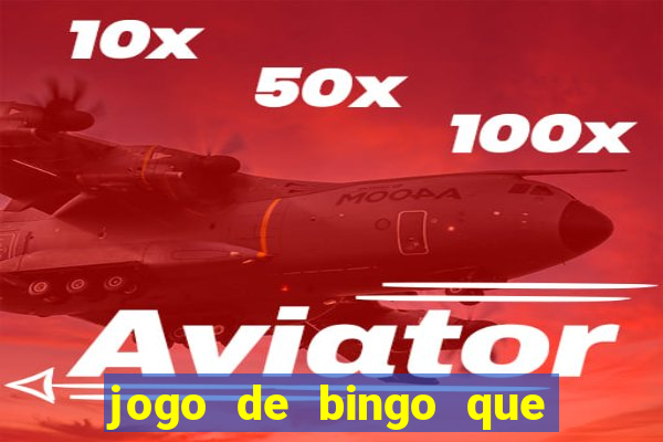 jogo de bingo que da dinheiro