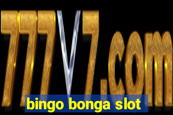 bingo bonga slot