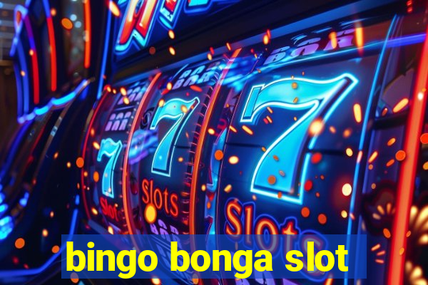 bingo bonga slot