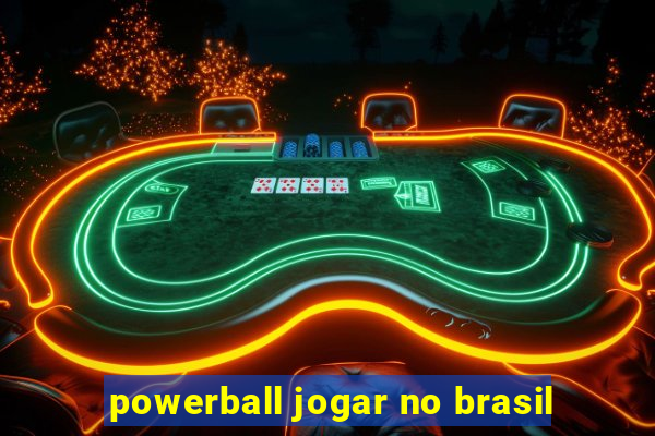 powerball jogar no brasil