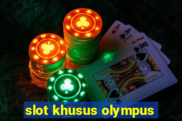 slot khusus olympus