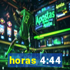 horas 4:44