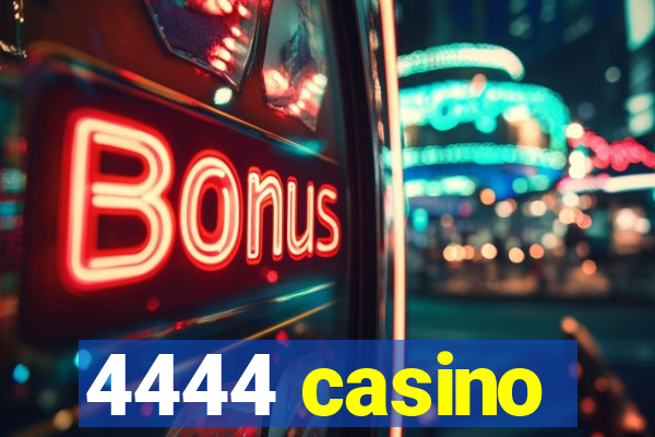 4444 casino