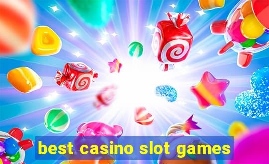 best casino slot games