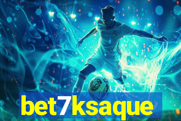 bet7ksaque