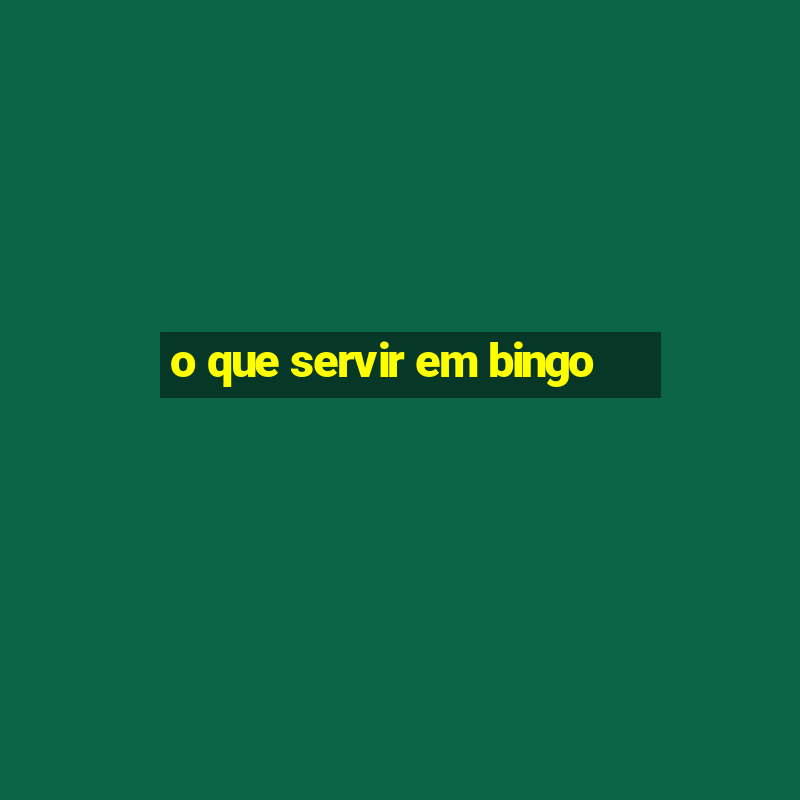 o que servir em bingo