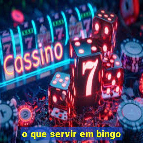 o que servir em bingo