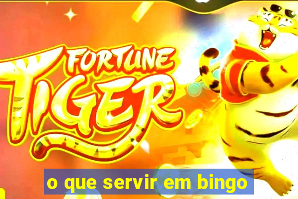 o que servir em bingo