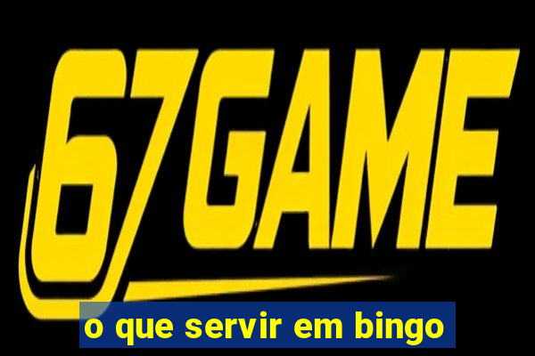 o que servir em bingo