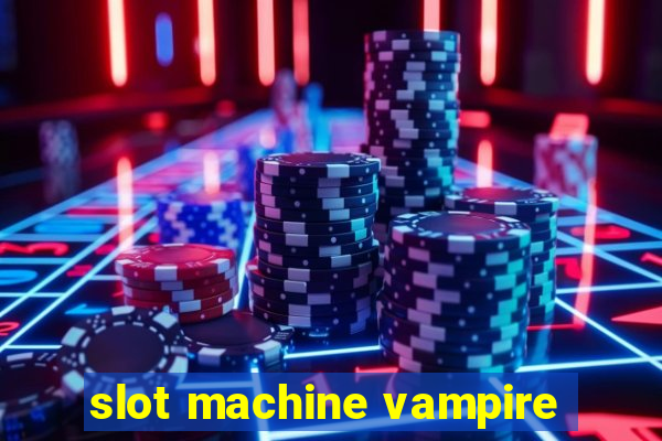 slot machine vampire