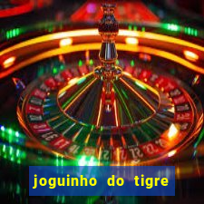 joguinho do tigre 茅 confi谩vel