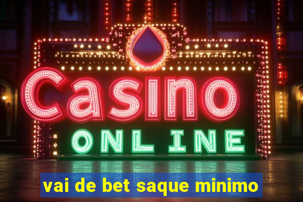 vai de bet saque minimo