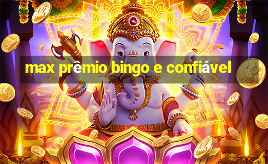 max prêmio bingo e confiável