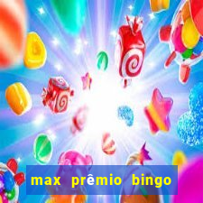 max prêmio bingo e confiável