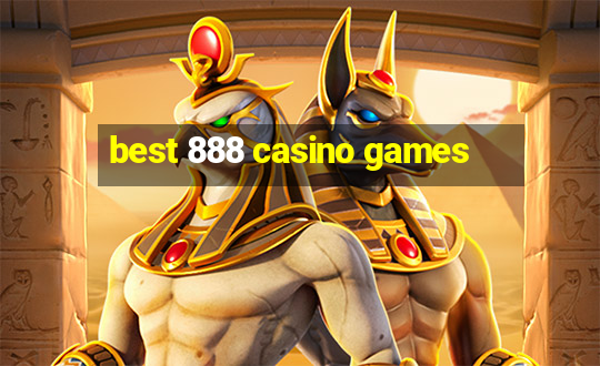 best 888 casino games