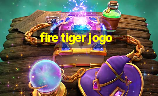 fire tiger jogo