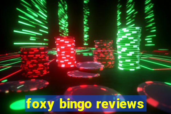 foxy bingo reviews