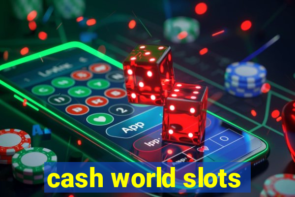 cash world slots