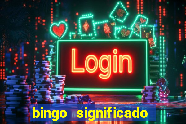 bingo significado da palavra