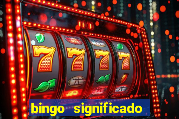 bingo significado da palavra