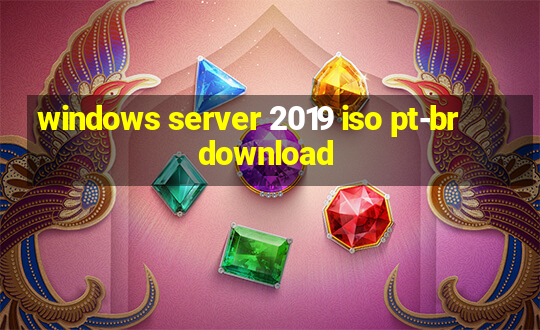 windows server 2019 iso pt-br download