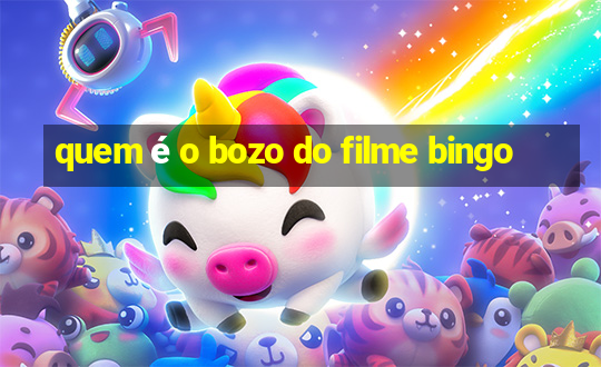 quem é o bozo do filme bingo