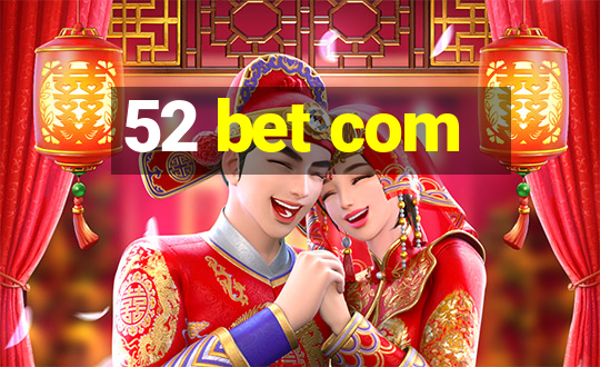 52 bet com