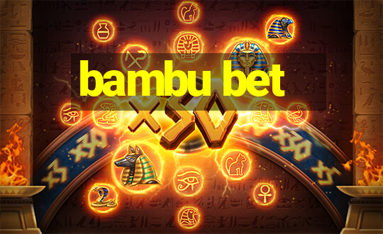 bambu bet